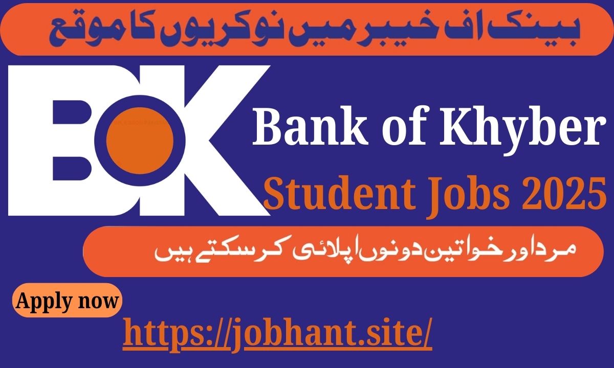 Bank of Khyber Student Jobs 2025 – Apply Online for the Latest Banking Vacancies in Pakistan"