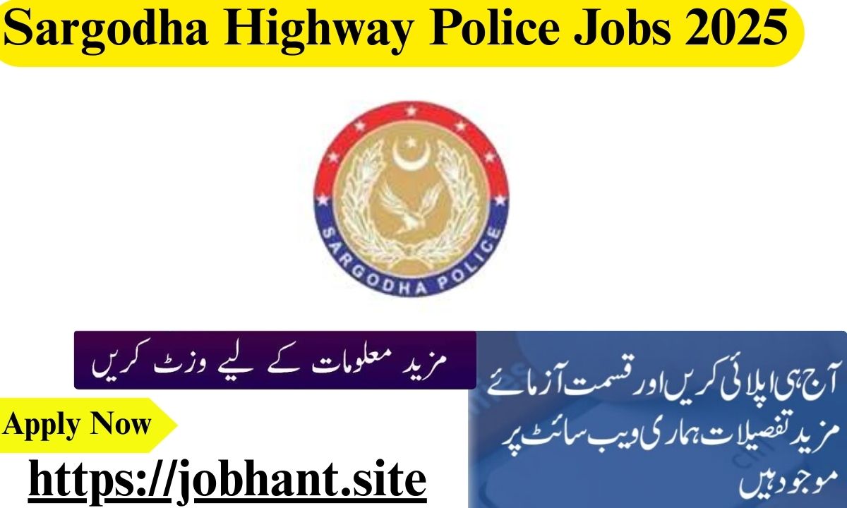 Sargodha Highway Police Jobs 2025: Apply Online for Latest Vacancies in Pakistan Students Jobs Available