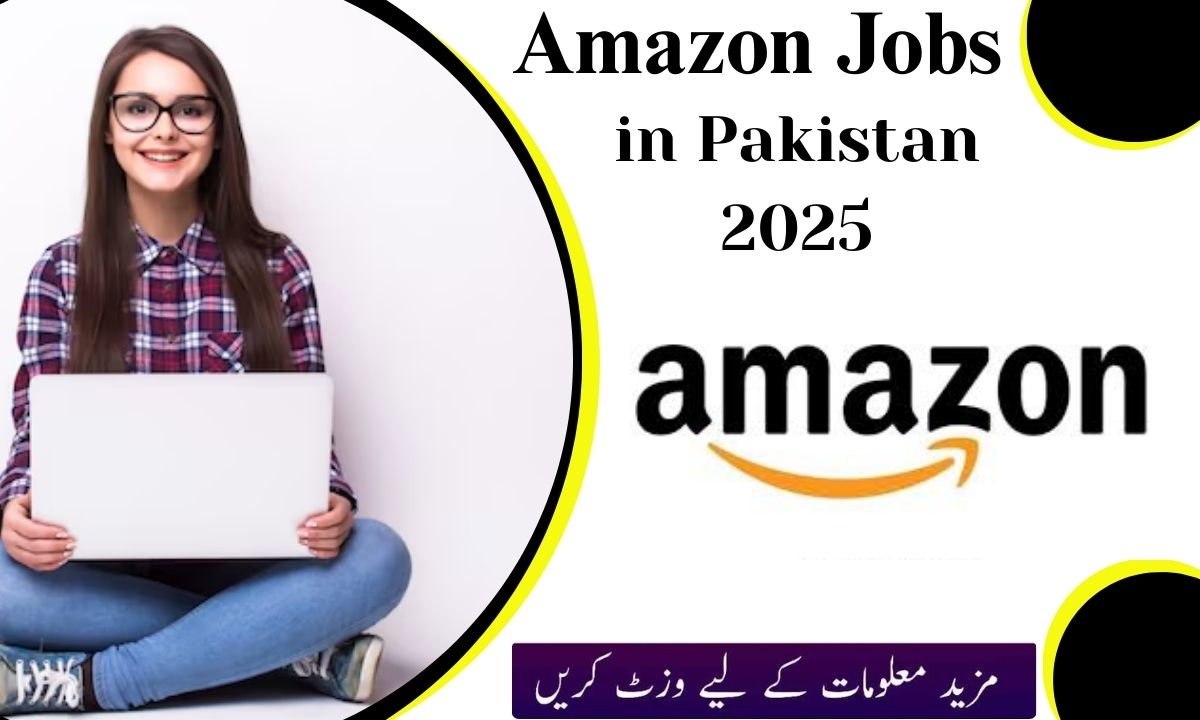 Amazon Jobs in Pakistan 2025 – Apply Now for Latest Vacancies Online