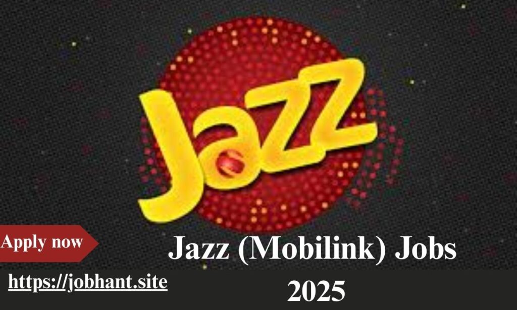 Jazz (Mobilink) Jobs 2025 - Apply Now for Latest Vacancies in Pakistan for Students