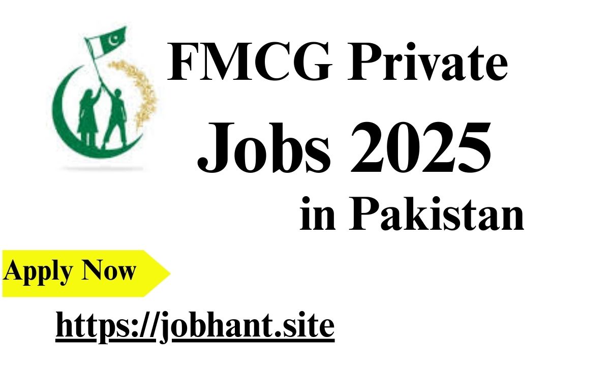 FMCG Private Jobs in Pakistan – Apply Now for 2025 Latest Vacancies