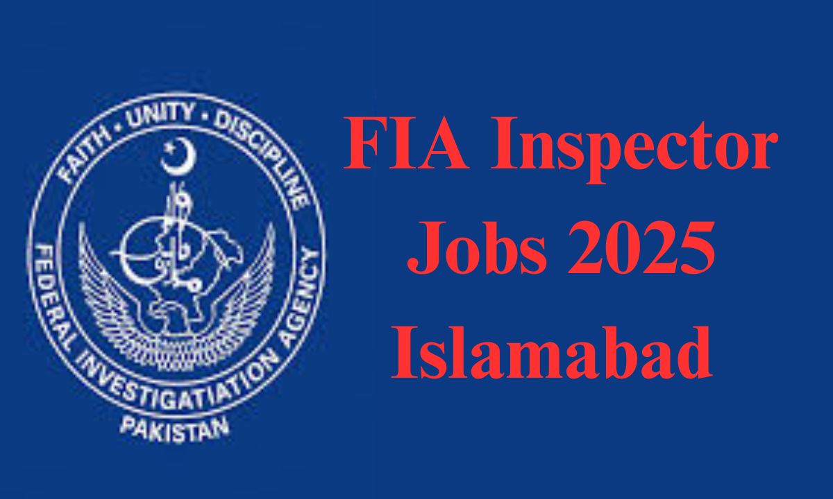 Today’s Government Jobs Pakistan FIA Inspector Jobs 2025 Islamabad Latest Advertisement | Apply Now
